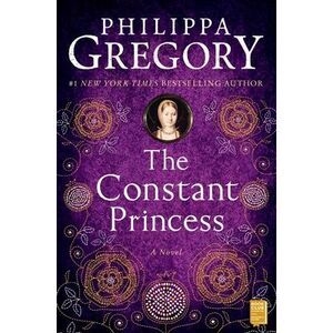 The Constant Princess -- Philippa Gregory